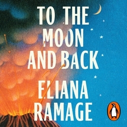 Book cover of To the Moon and Back by Eliana Ramage