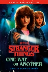 Book cover of Stranger Things: One Way or Another by Caitlin Schneiderhan