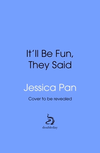 Book cover of It'll Be Fun, They Said by Jessica Pan