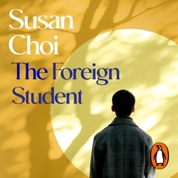 Book cover of The Foreign Student by Susan Choi