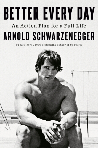 Book cover of Better Every Day by Arnold Schwarzenegger