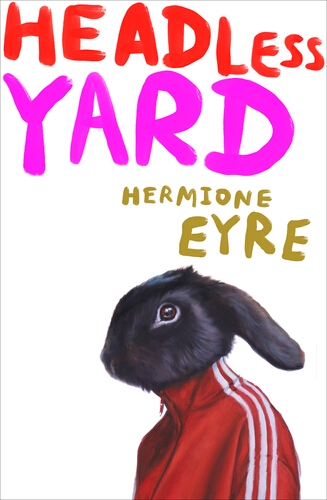 Book cover of Headless Yard by Hermione Eyre