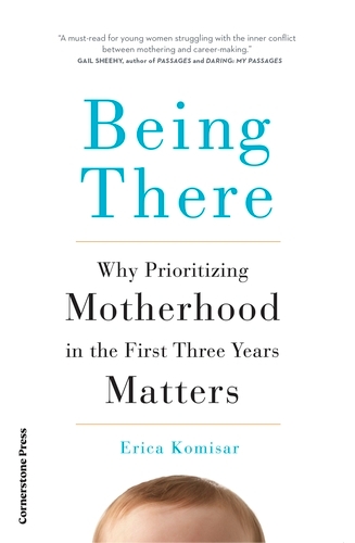 Book cover of Being There by Erica Komisar