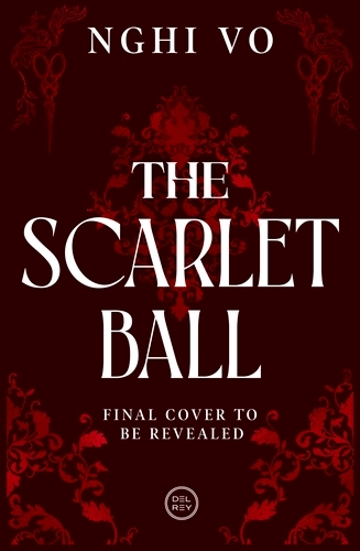 Book cover of The Scarlet Ball by Nghi Vo