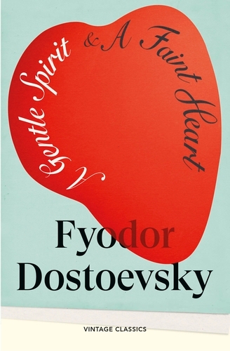Book cover of A Gentle Spirit & A Faint Heart by Fyodor Dostoyevsky
