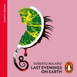 Book cover of Last Evenings On Earth by Roberto Bolaño
