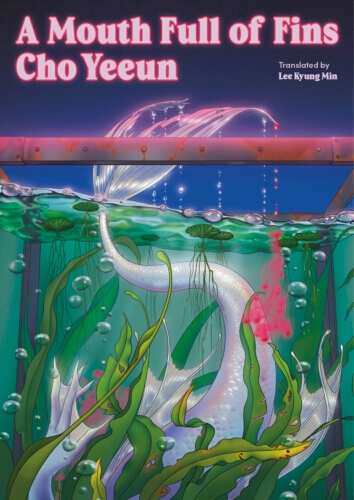 Book cover of A Mouth Full of Fins by Cho Yeeun
