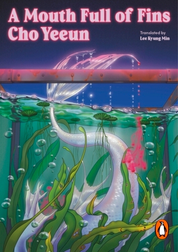 Book cover of A Mouth Full of Fins by Cho Yeeun