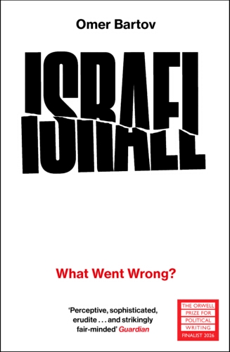 Book cover of Israel: What Went Wrong? by Omer Bartov