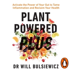 Book cover of Plant Powered Plus by Will Bulsiewicz