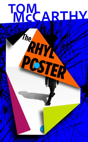 Book cover of The Rhyl Poster by Tom McCarthy