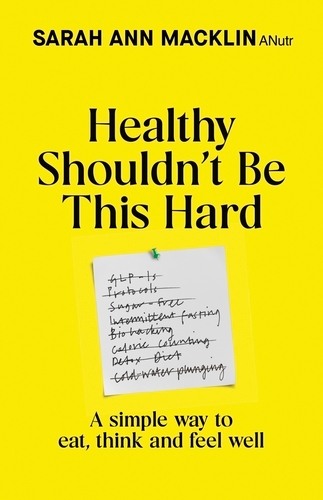 Book cover of Healthy Shouldn't Be This Hard by Sarah Ann Macklin