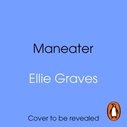 Book cover of Maneater by Ellie Graves