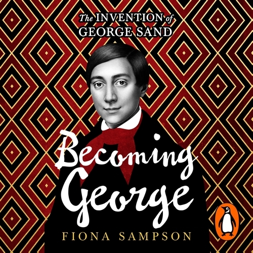 Book cover of Becoming George by Fiona Sampson