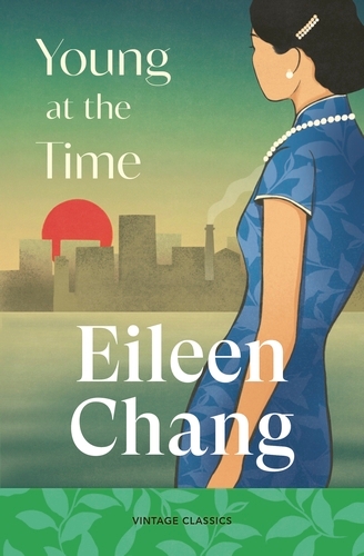 Book cover of Young at the Time by Eileen Chang