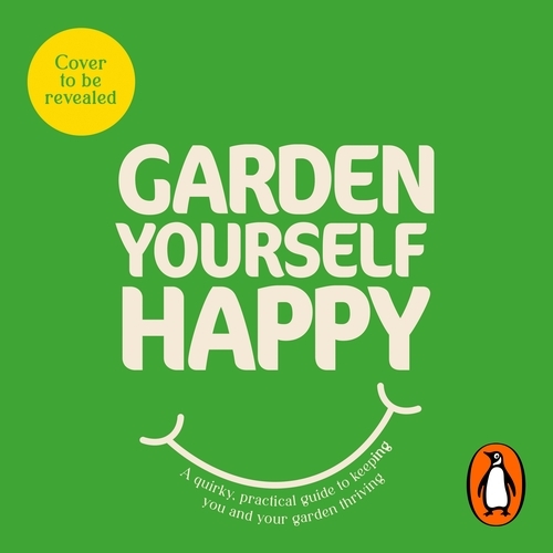 Book cover of Garden Yourself Happy by Jonny Hincks
