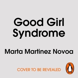 Book cover of Good Girl Syndrome by Marta Martínez Novoa
