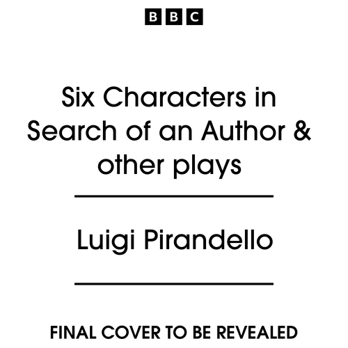 Book cover of Six Characters in Search of an Author & other plays by Luigi Pirandello