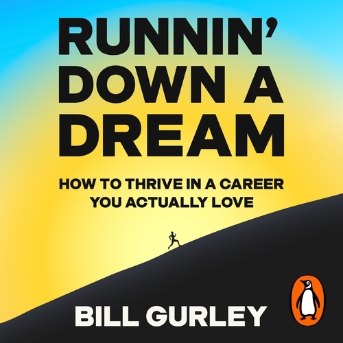 Book cover of Runnin' Down a Dream by Bill Gurley