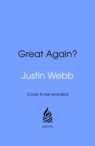 Book cover of Great Again? by Justin Webb