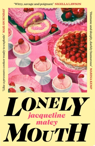 Book cover of Lonely Mouth by Jacqueline Maley