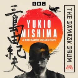 Book cover of Yukio Mishima: A BBC Radio Collection by Yukio Mishima