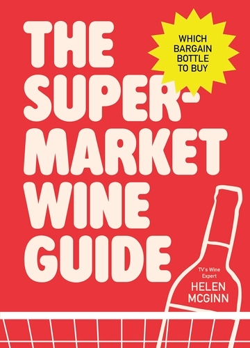 Book cover of The Supermarket Wine Guide by Helen McGinn