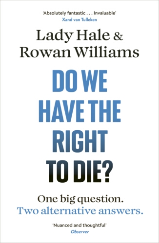 Book cover of Do We Have the Right to Die? by Lady Hale, Rowan Williams