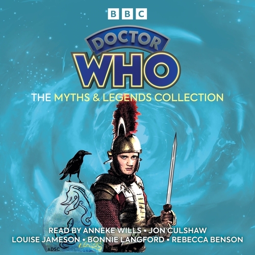 Book cover of Doctor Who: The Myths & Legends Collection by Nigel Robinson, Terrance Dicks, Ian Briggs, Rona Munro
