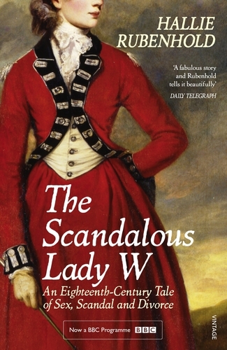 Book cover of The Scandalous Lady W by Hallie Rubenhold