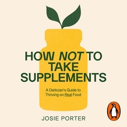 Book cover of How Not to Take Supplements by Josie Porter