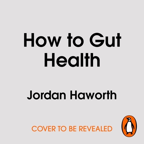 Book cover of How to Gut Health by Jordan Haworth