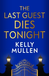 Book cover of The Last Guest Dies Tonight by Kelly Mullen
