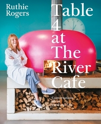 Book cover of Table 4 at The River Cafe by Ruthie Rogers