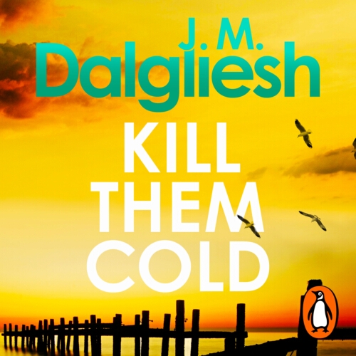 Book cover of Kill Them Cold by J M Dalgliesh