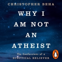 Book cover of Why I am Not an Atheist by Christopher Beha