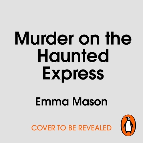 Book cover of Murder on the Haunted Express by Emma Mason