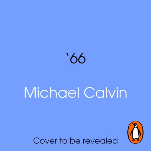Book cover of '66 by Michael Calvin