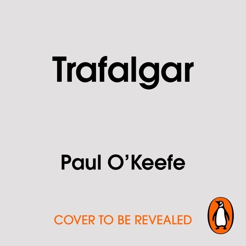 Book cover of Trafalgar by Paul O'Keeffe