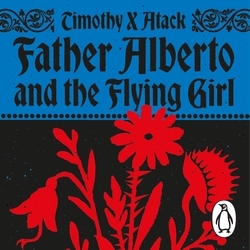 Book cover of Father Alberto and the Flying Girl by Timothy X Atack