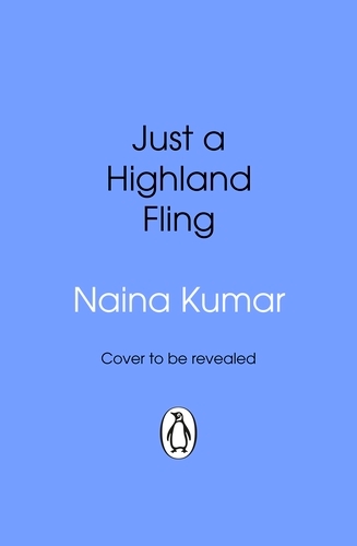 Book cover of Just A Highland Fling by Naina Kumar