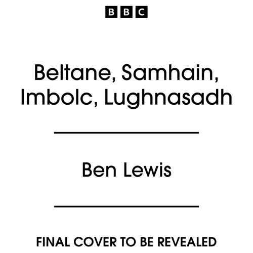 Book cover of Yeartides: Beltane, Samhain, Imbolc, Lughnasadh by Ben Lewis