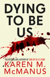 Book cover of Dying To Be Us by Karen M. McManus
