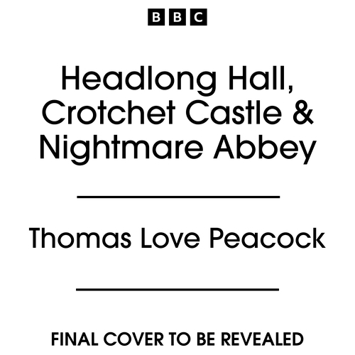 Book cover of Headlong Hall, Crotchet Castle & Nightmare Abbey by Thomas Love Peacock