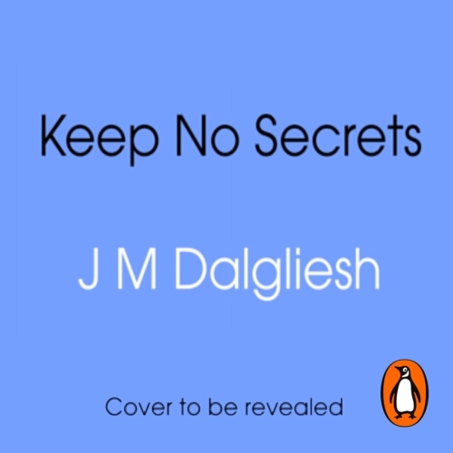 Book cover of Keep No Secrets by J M Dalgliesh