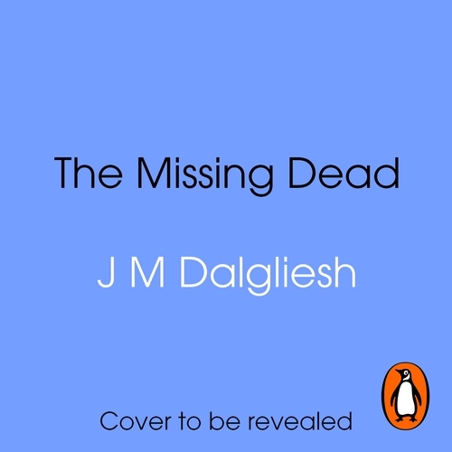Book cover of The Missing Dead by J M Dalgliesh
