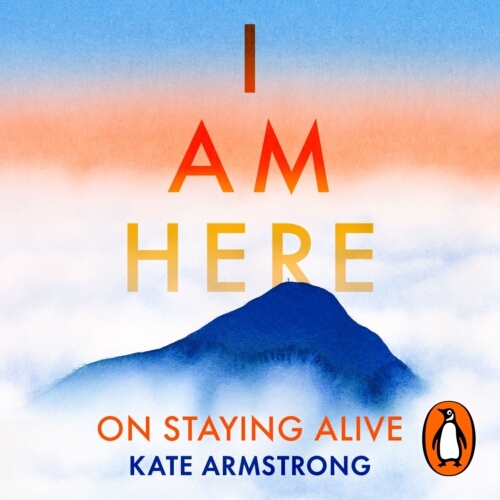 Book cover of I Am Here by Kate Armstrong