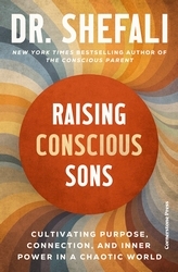 Book cover of Raising Conscious Sons by Shefali Tsabary