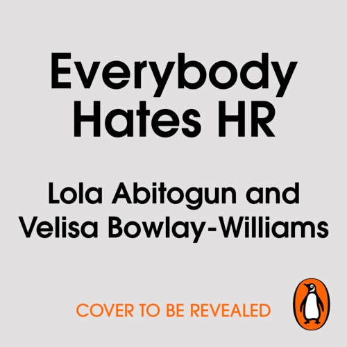 Book cover of Everybody Hates HR by Lola Abitogun, Velisa Bowlay-Williams