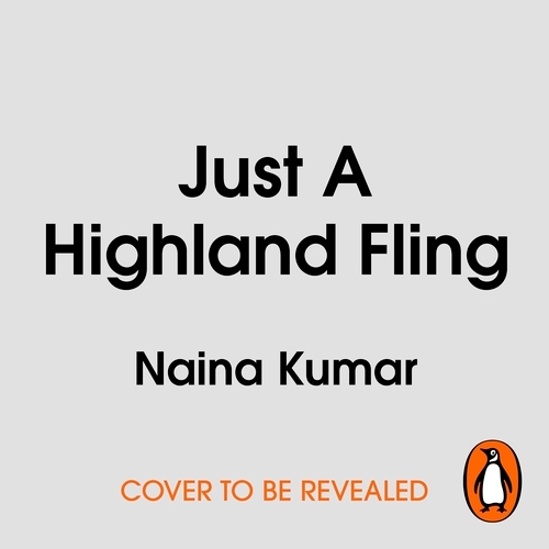 Book cover of Just A Highland Fling by Naina Kumar